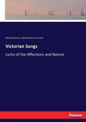 Victorian Songs: Lyrics of the Affections and Nature