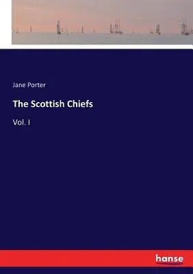 The Scottish Chiefs: Vol. I