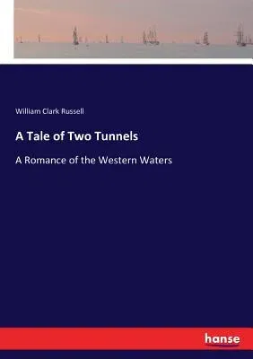 A Tale of Two Tunnels: A Romance of the Western Waters