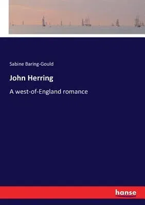 John Herring: A west-of-England romance