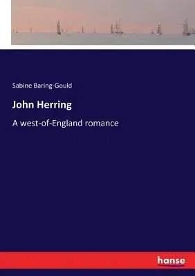 John Herring: A west-of-England romance