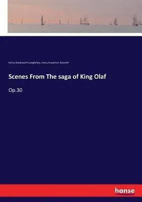 Scenes From The saga of King Olaf: Op.30