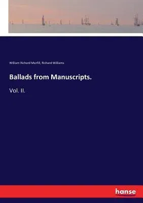 Ballads from Manuscripts.: Vol. II.