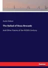 The Ballad of Beau Brocade: And Other Poems of the XVIIIth Century