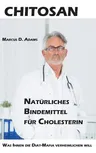 Chitosan - Natürliches Bindemittel für Cholesterin: Was Ihnen die Diät-Mittel-Mafia verheimlichen will