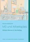 MS und Arbeitsplatz: Multiple Sklerose im Berufsalltag