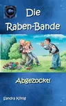 Die Raben-Bande: Abgezockt!