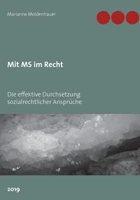 Mit MS im Recht: Die effektive Durchsetzung sozialrechtlicher Ansprüche