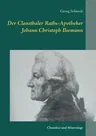 Der Clausthaler Raths-Apotheker Johann Christoph Ilsemann: Chemiker und Mineraloge