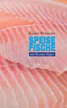 Speisefische: mit Rezept-Tipps