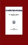 Von deutscher Schule und Erziehung: Reprint der Ausgabe von 1915 mit einem Nachwort