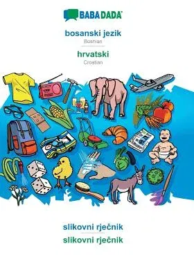 BABADADA, bosanski jezik - hrvatski, slikovni rječnik - slikovni rječnik: Bosnian - Croatian, visual dictionary