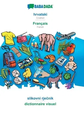 BABADADA, hrvatski - Français, slikovni rječnik - dictionnaire visuel: Croatian - French, visual dictionary