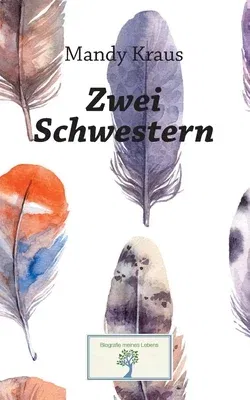 Zwei Schwestern: Die Geschichte eines Missbrauchs