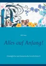 Alles auf Anfang!: Unmögliche und fantastische Geschichten 4