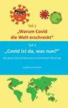 Warum Covid die Welt erschreckt & Covid ist da, was nun?: Die Geschichte eines unsichbaren Winzlings