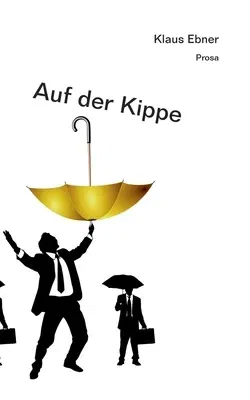 Auf der Kippe: Prosa