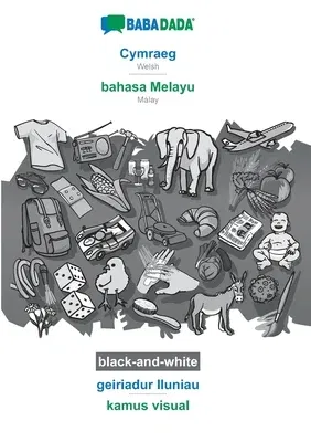 BABADADA black-and-white, Cymraeg - bahasa Melayu, geiriadur lluniau - kamus visual: Welsh - Malay, visual dictionary