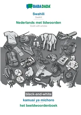 BABADADA black-and-white, Swahili - Nederlands met lidwoorden, kamusi ya michoro - het beeldwoordenboek: Swahili - Dutch with articles, visual diction