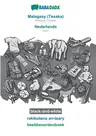 BABADADA black-and-white, Malagasy (Tesaka) - Nederlands, rakibolana an-tsary - beeldwoordenboek: Malagasy (Tesaka) - Dutch, visual dictionary