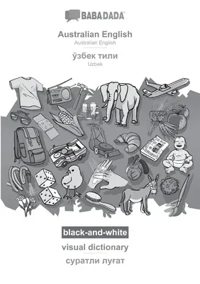 BABADADA black-and-white, Australian English - Uzbek (in cyrillic script), visual dictionary - visual dictionary (in cyrillic script): Australian Engl