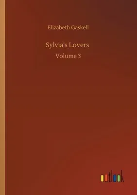 Sylvia's Lovers: Volume 3