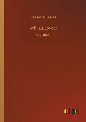 Sylvia's Lovers: Volume 1