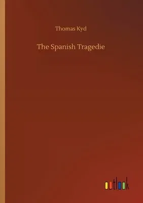 The Spanish Tragedie