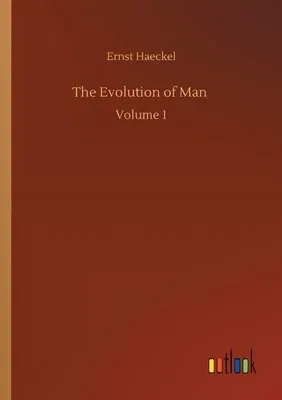 The Evolution of Man: Volume 1