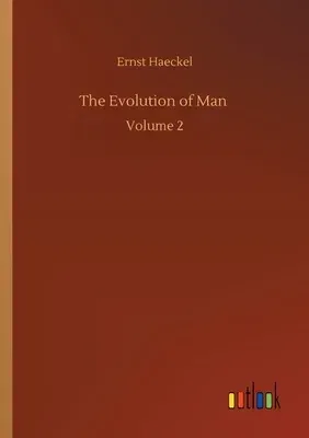 The Evolution of Man: Volume 2