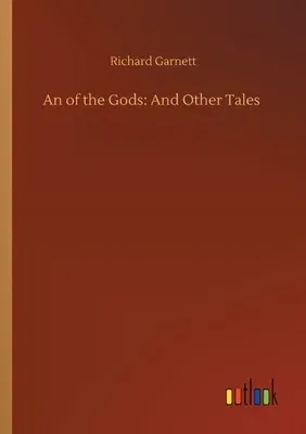 An of the Gods: And Other Tales