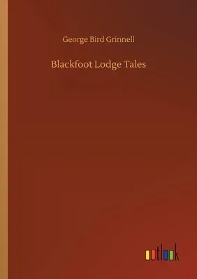 Blackfoot Lodge Tales