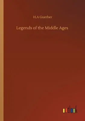 Legends of the Middle Ages