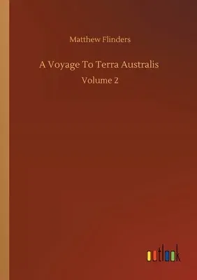 A Voyage To Terra Australis: Volume 2