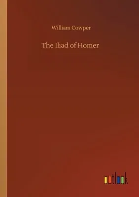 The Iliad of Homer