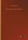 The Noble Spanish Soldier