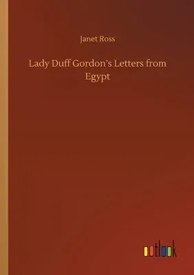 Lady Duff Gordon's Letters from Egypt