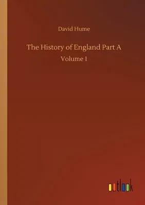 The History of England Part A: Volume 1