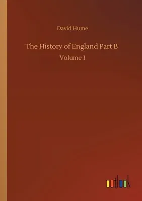 The History of England Part B: Volume 1