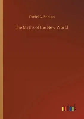 The Myths of the New World