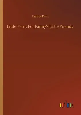 Little Ferns For Fanny's Little Friends