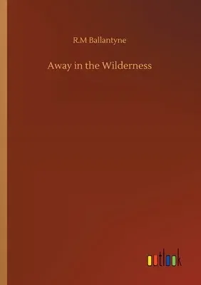 Away in the Wilderness