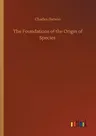 The Foundations of the Origin of Species