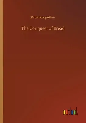 The Conquest of Bread