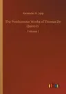 The Posthumous Works of Thomas De Quincey: Volume 1