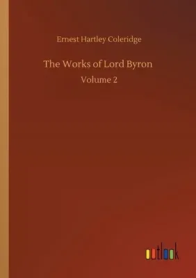 The Works of Lord Byron: Volume 2