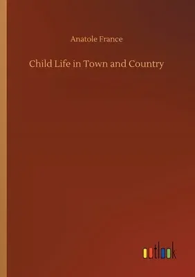 Child Life in Town and Country