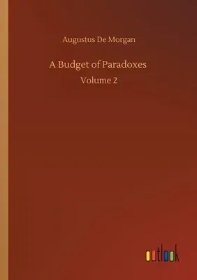 A Budget of Paradoxes: Volume 2