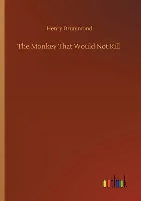 The Monkey That Would Not Kill