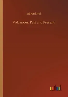 Volcanoes: Past and Present